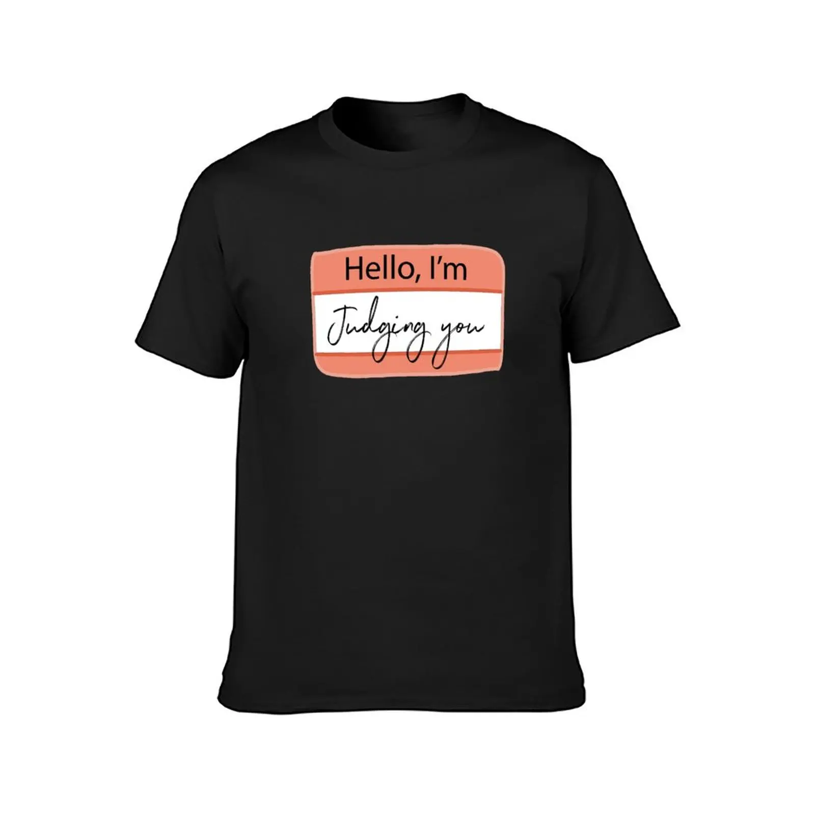 Hello I'm, Judging You T-Shirt sports fans summer top customizeds hippie clothes Men's clothing