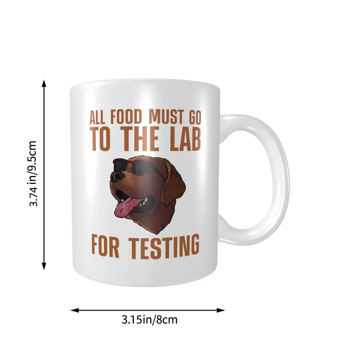 Mark Cup Mug Labrador Retriever Dog All Food Must Go To The LAB For Testing Coffee Mugs Tea Milk Water Cup Travel Office Home