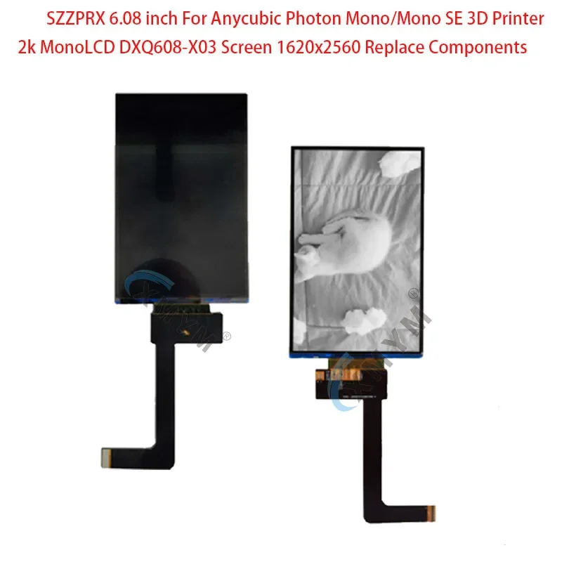 

SZZPRX 6.08 inch For Anycubic Photon Mono/Mono SE 3D Printer 2k Mono LCD DXQ608-X03 Screen 1620x2560 Replace Components