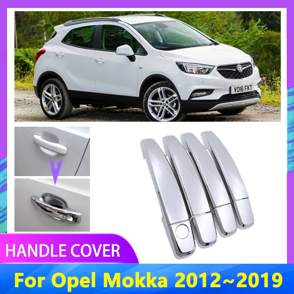 

Крышка ручки автомобиля для Opel Vauxhall Mokka X 2012 2013 2014 2015 2016 2017 2018 2019, хромированный внешний не ржавеет, роскошные аксессуары