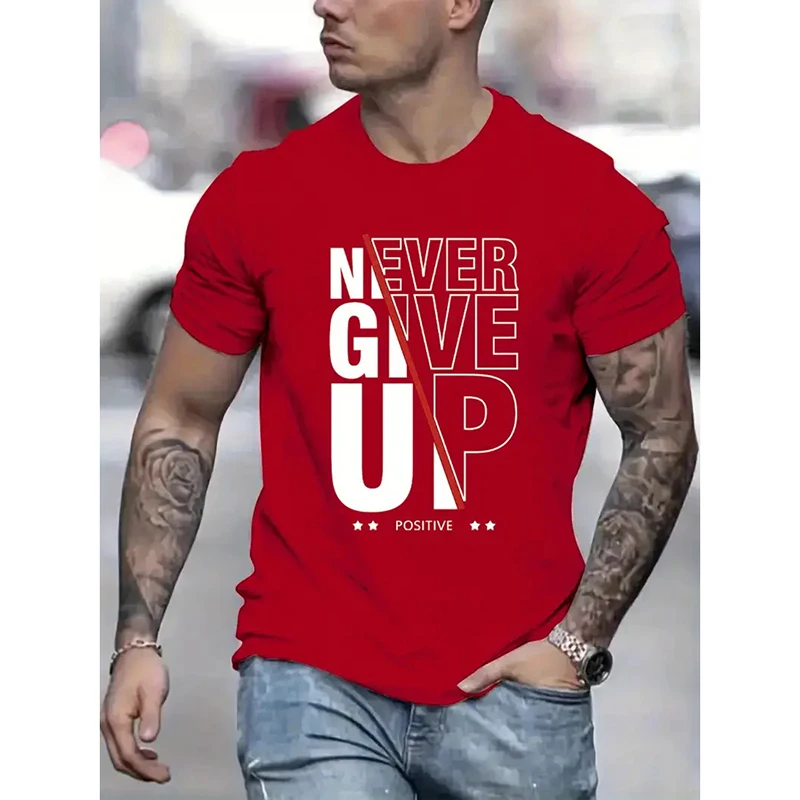 Never Give Up Positive Text T-shirt For Men's Clothing Harajuku Street Short Sleeve T Shirt Art Design Graphic Kid New Tee Top