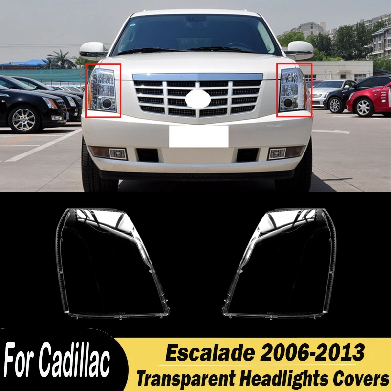 

For Cadillac Escalade 2006 2007 2008 2009 2010 2011 2012 2013 Front Headlights Shell Transparent Covers Car Accessories
