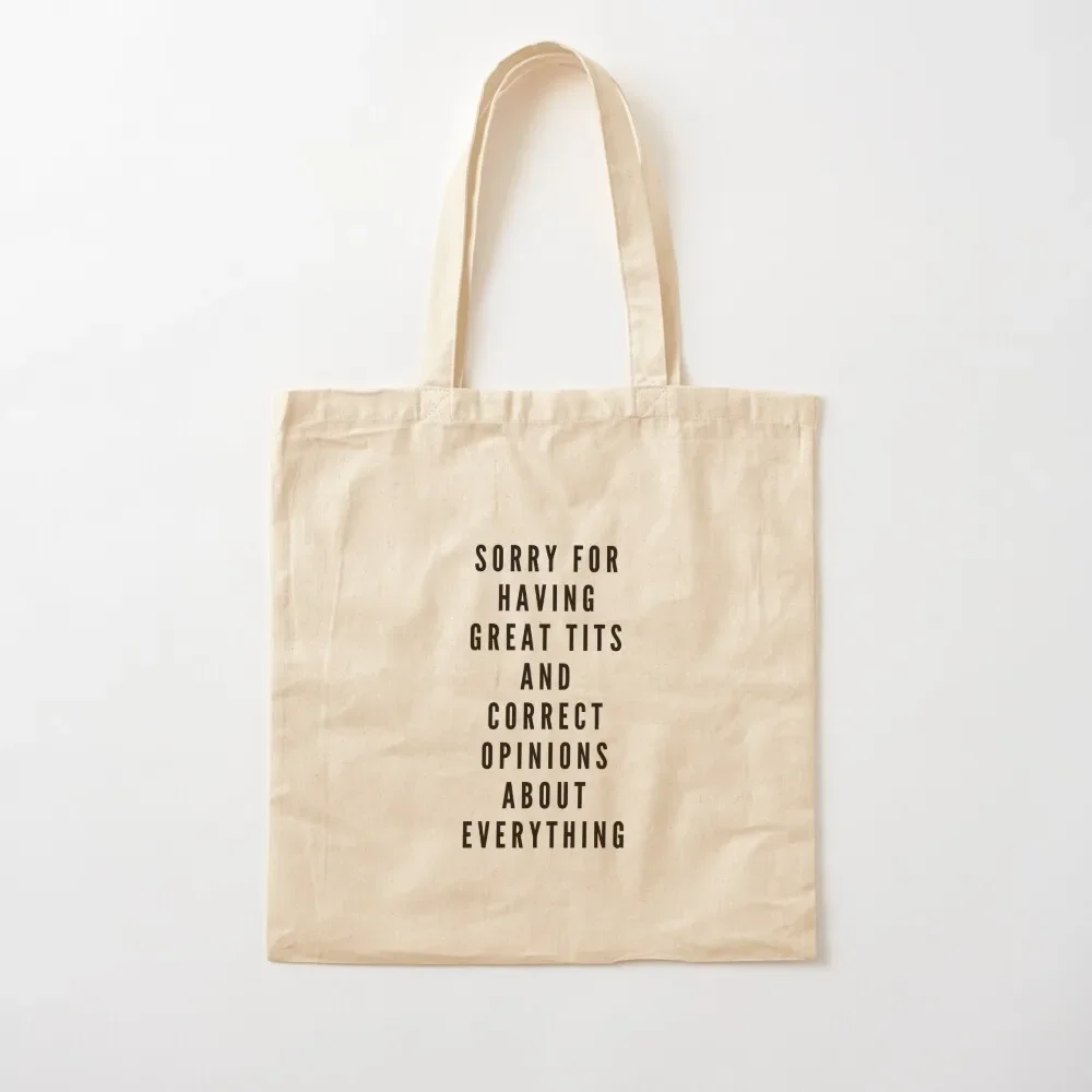 

sorry for having great tits and correct opinions Tote Bag Fabric bag Lady bags Canvas Tote Bag