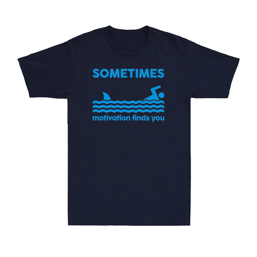 

Sometimes Motivation Finds You Shirt Funny Swimming Shark Gift Men's T-ShirtVintage print High quality 100% cotton