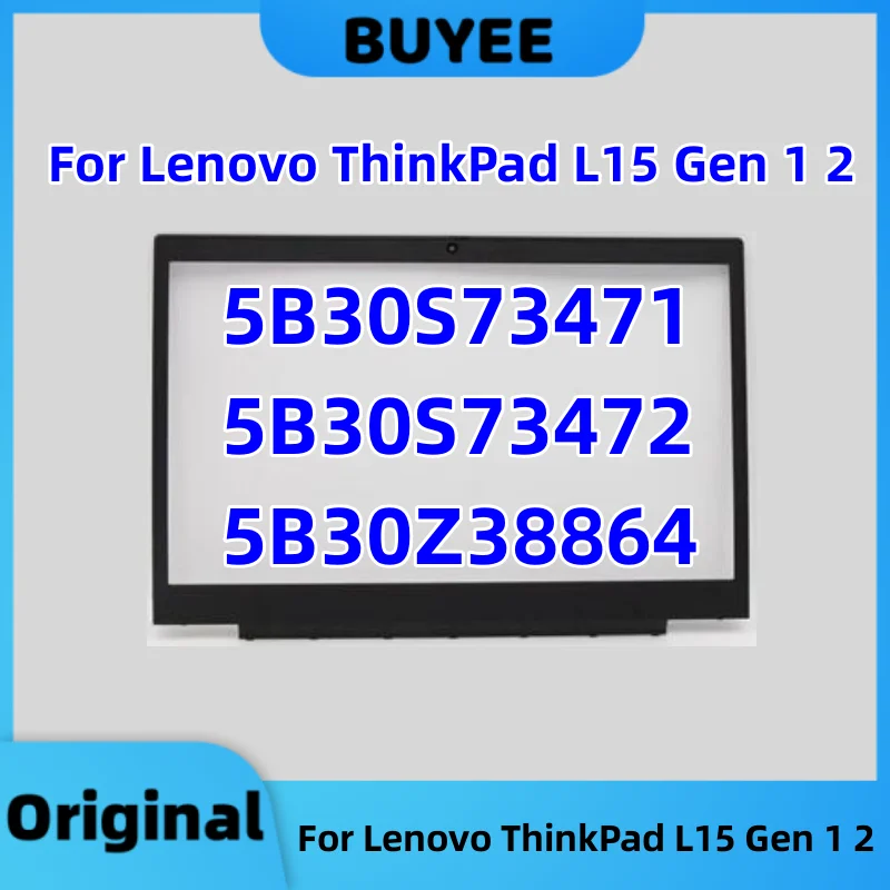 

Original New LCD Front Bezel Frame For Lenovo ThinkPad L15 Gen 1 2 5B30S73471 5B30S73472 5B30Z38864 B Shell Screen Lid Frame