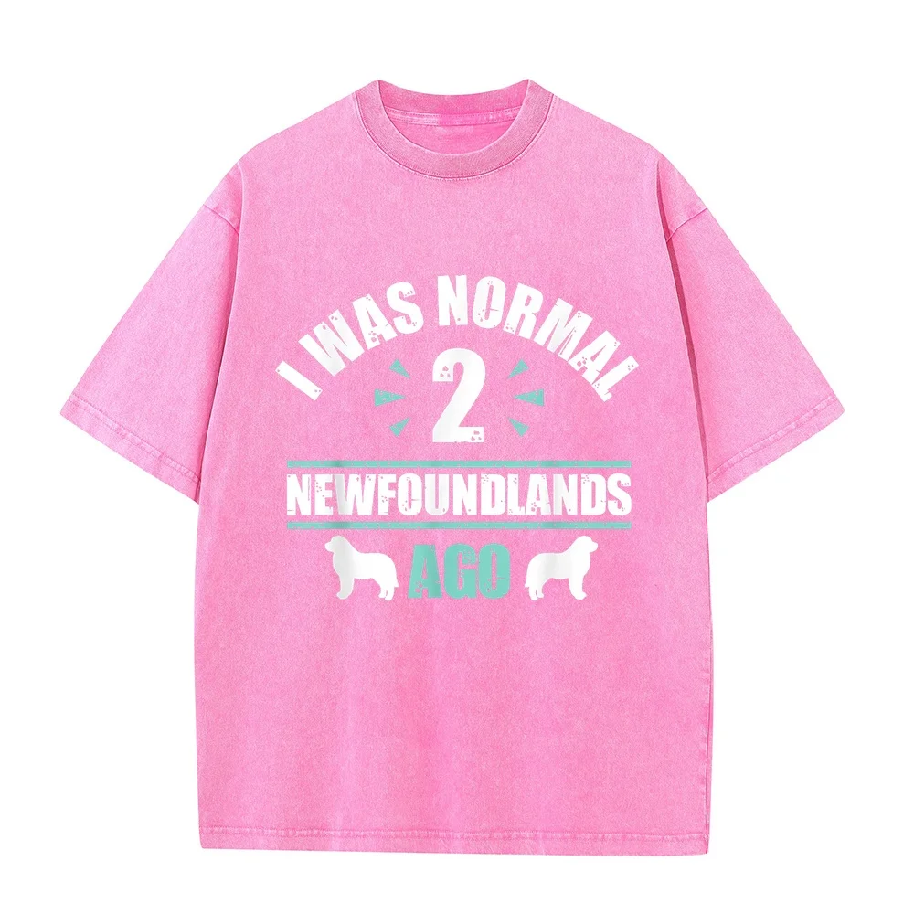 I was Normal 2 Newfoundlands Ago Newfoundland Dog Owner T-Shirt Men's Short Sleeve Shirts T-Shirts Men Luxury Pet Cotton T