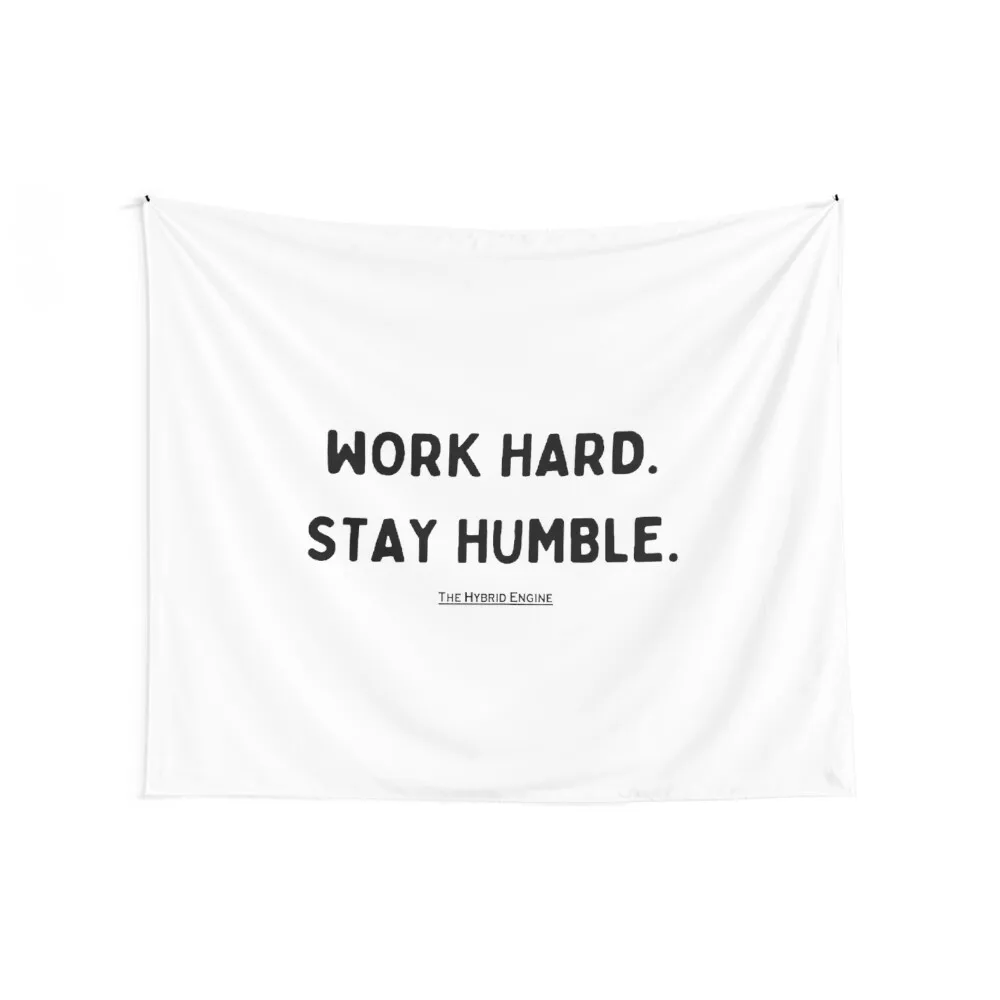 Work Hard. Stay Humble. The Hybrid Engine Tapestry Decoration Home Wall Decoration Tapestry