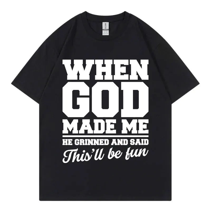 

When God Made Me He Said This'll Be Fun T-shirt Funny Christian Short Sleeve T-shirts Unisex Casual Loose Short Sleeve T Shirt