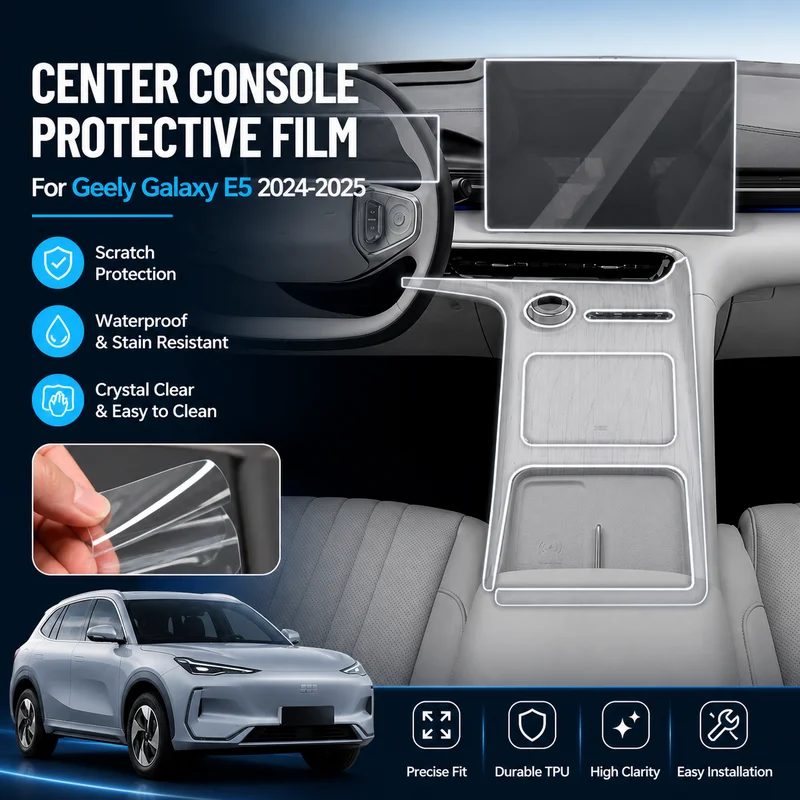For 2024-2025 Geely Galaxy E5 Center Console Interior Film TPU Transparent Protective Film Car Accessories