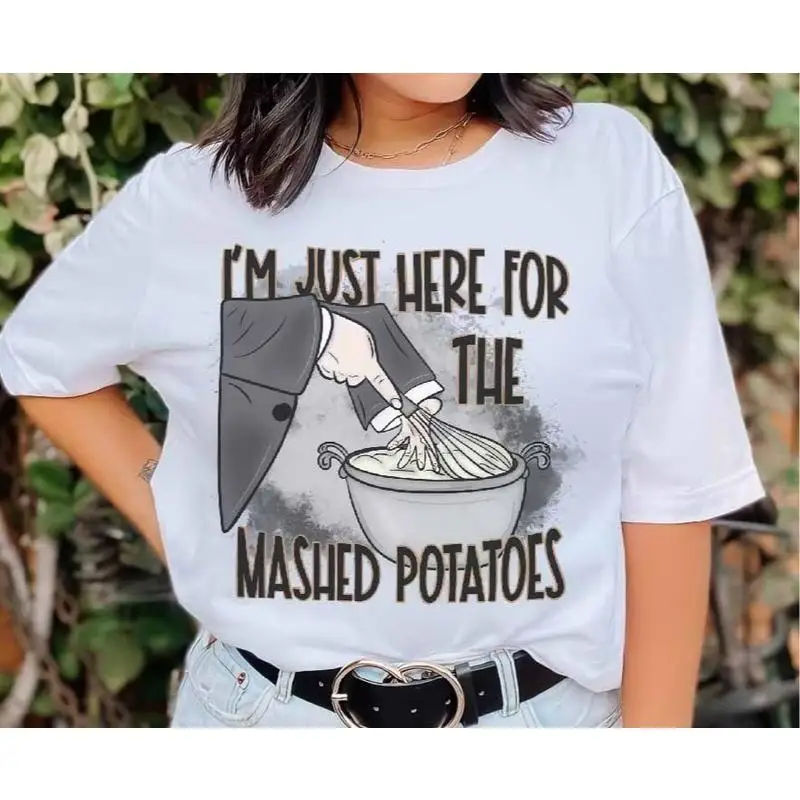 

I'm Just Here For The Mashed Potatoes ~ Unisex Apparel Printed In The USA!