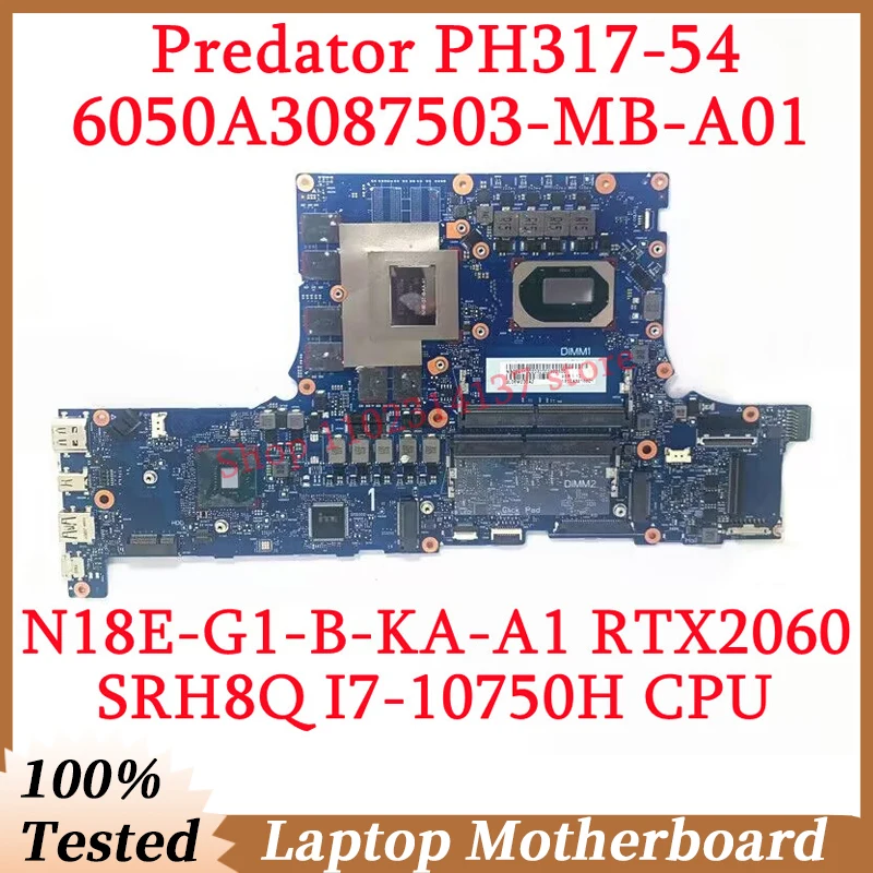 For Acer PH317-54 6050A3087503-MB-A01(A1) W/SRH8Q I7-10750H CPU NBQ9V11002 Laptop Motherboard N18E-G1-B-KA-A1 RTX2060 100%Tested