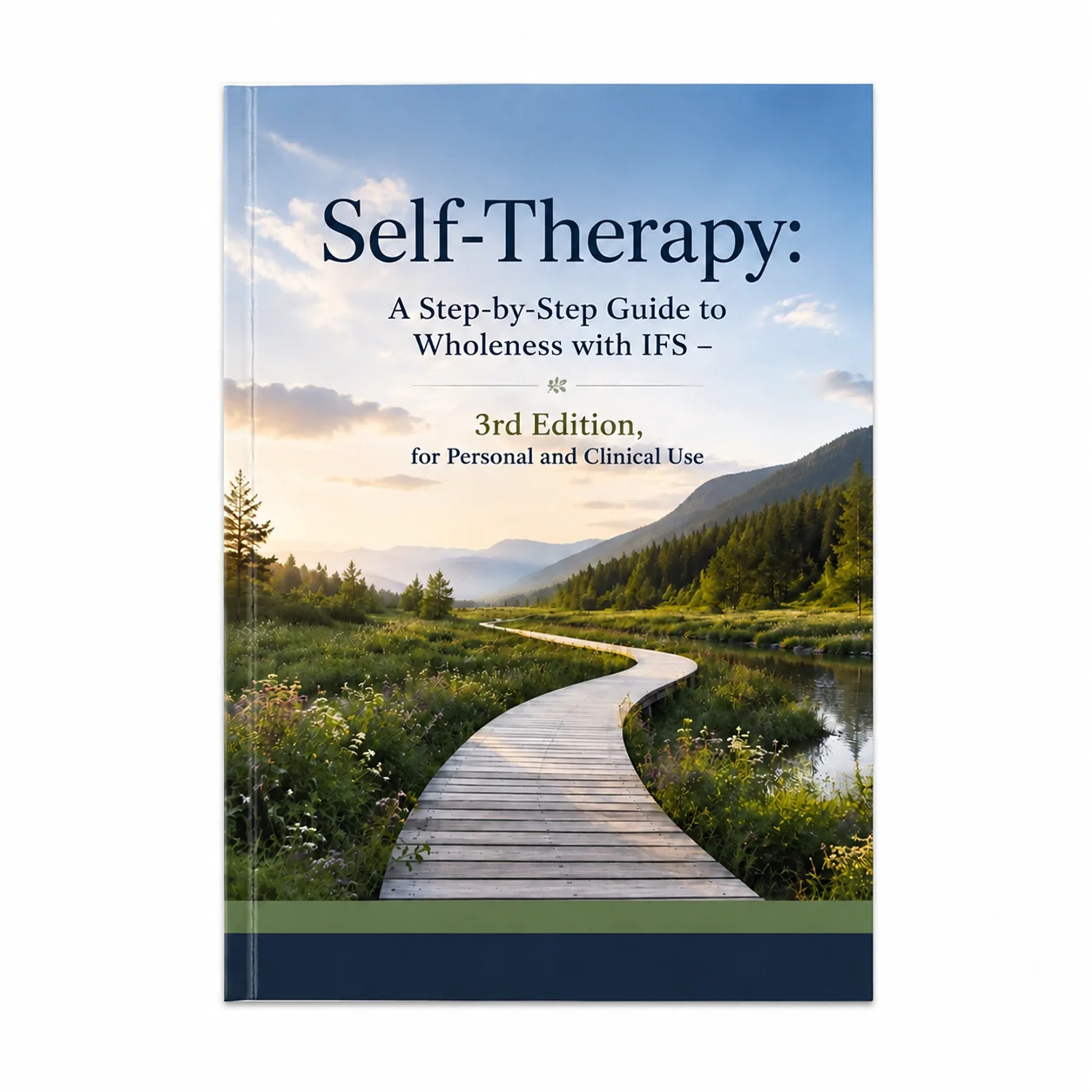 Self-Therapy: A Step-by-Step Guide to Wholeness with IFS - 3rd Edition, for Personal and Clinical Use