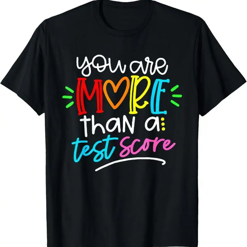 Test Day Teacher T Shirt You Are More Than A Score