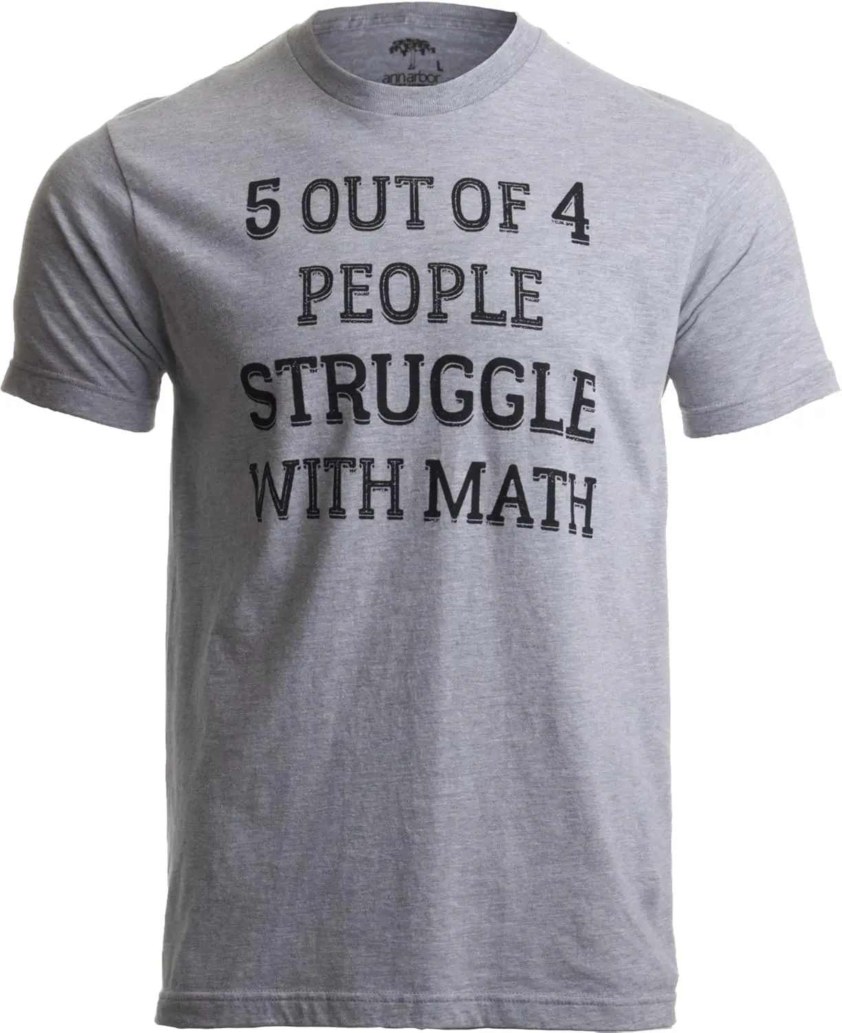 5 of 4 People Struggle with Math | Funny School Teacher Teaching Humor T-Shirt