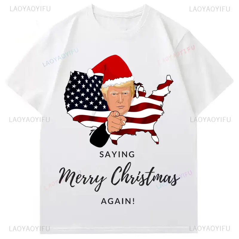 Funny Trump Saying Merry Christmas Great Again Men Cotton T-Shirt Family Holiday Gift T-shirts Women Clothing Tee Christmas Tops