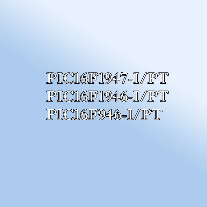 

Ordinary shell PIC16F1947-I/PT PIC16F1946 PIC16F946