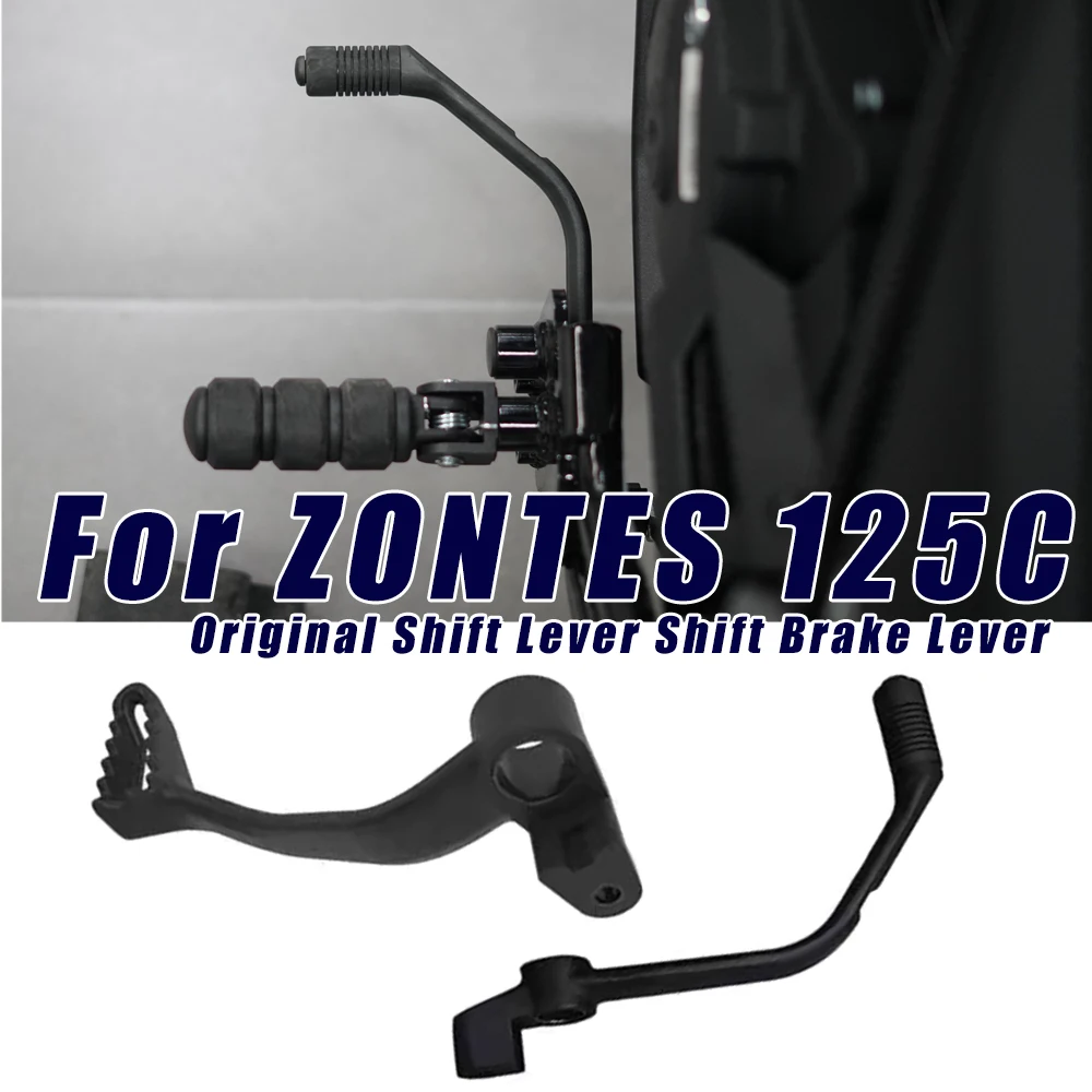 

Оригинальный рычаг переключения передач для мотоцикла, тормозной рычаг, педаль тормоза, аксессуары для тормозной носки, аксессуары для ZONTES 125C C125 125 C