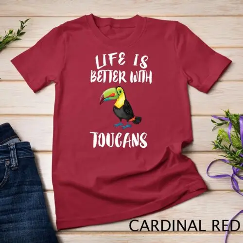 Life Is Better With Toucans Birds Unisex T-shirt