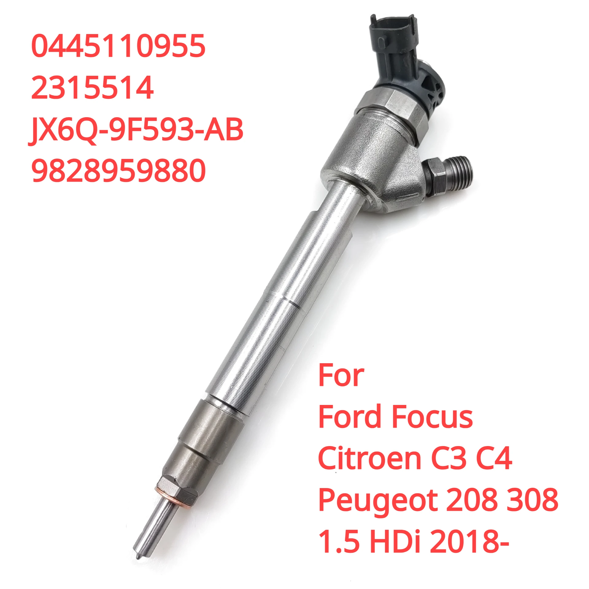 9828959880 0445110955 New Diesel Fuel Injector For Citroen Peugeot C3 C4 208 308 Ford Focus 1.5 HDi 2018- JX6Q-9F593-AB 2315514