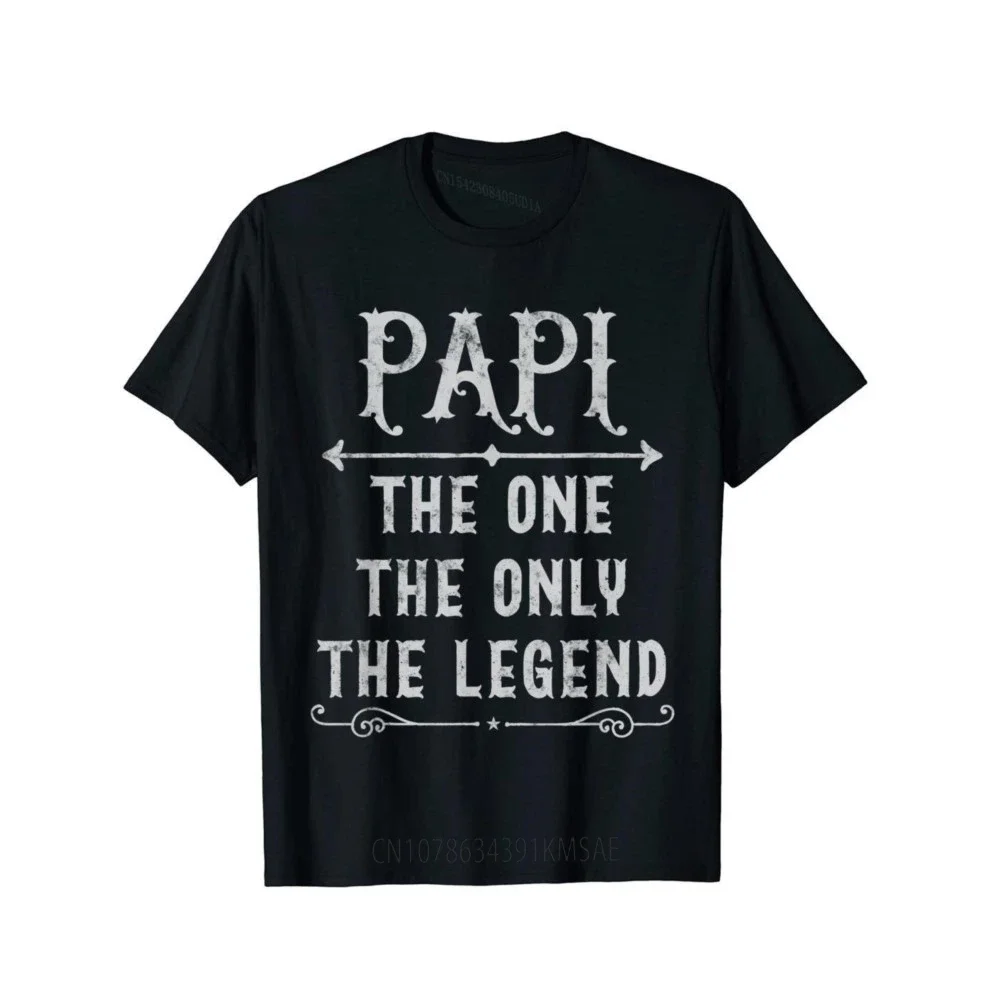 Papi The One The Only The Legend Father's Day Gift For Papi T-Shirt Tees On Sale Hip Hop Cotton Man T Shirt Gift