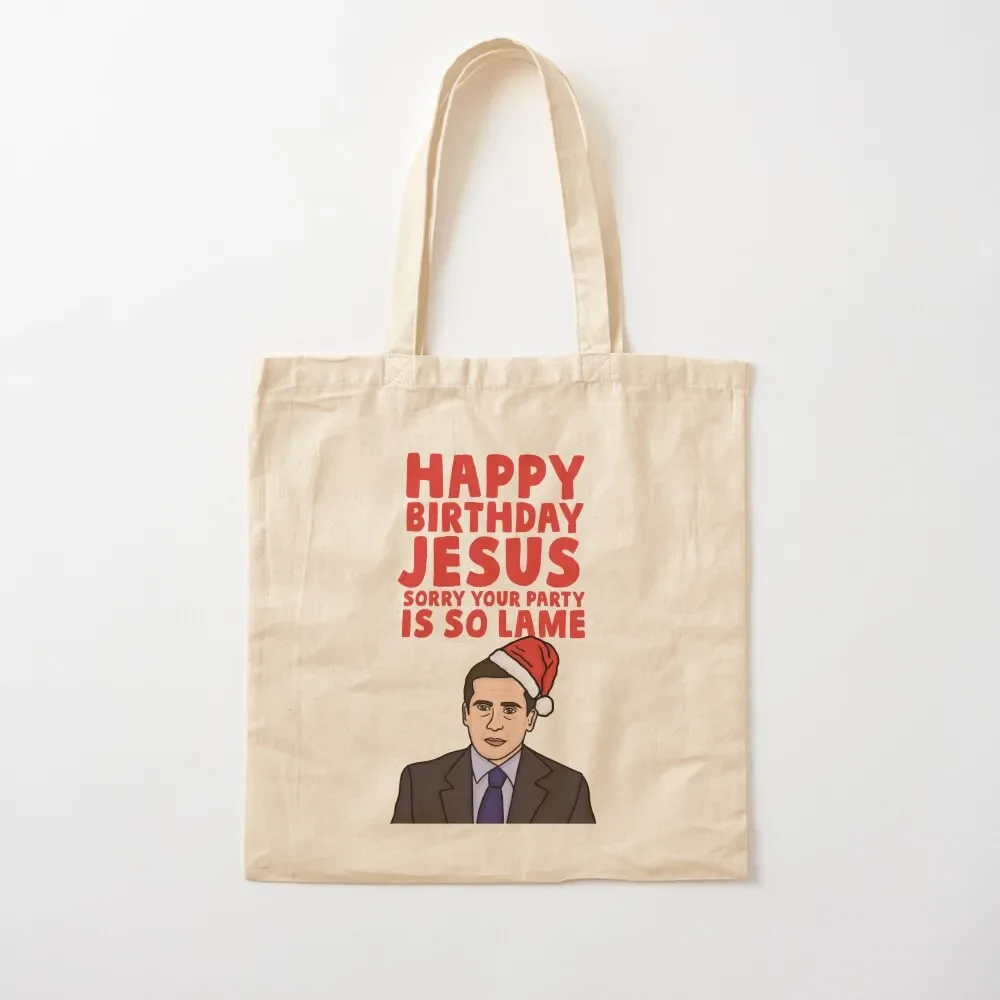 

Happy Birthday Jesus Sorry Your Party Is So Lame Tote Bag tote bags men Cloth bag supermarket folding bag