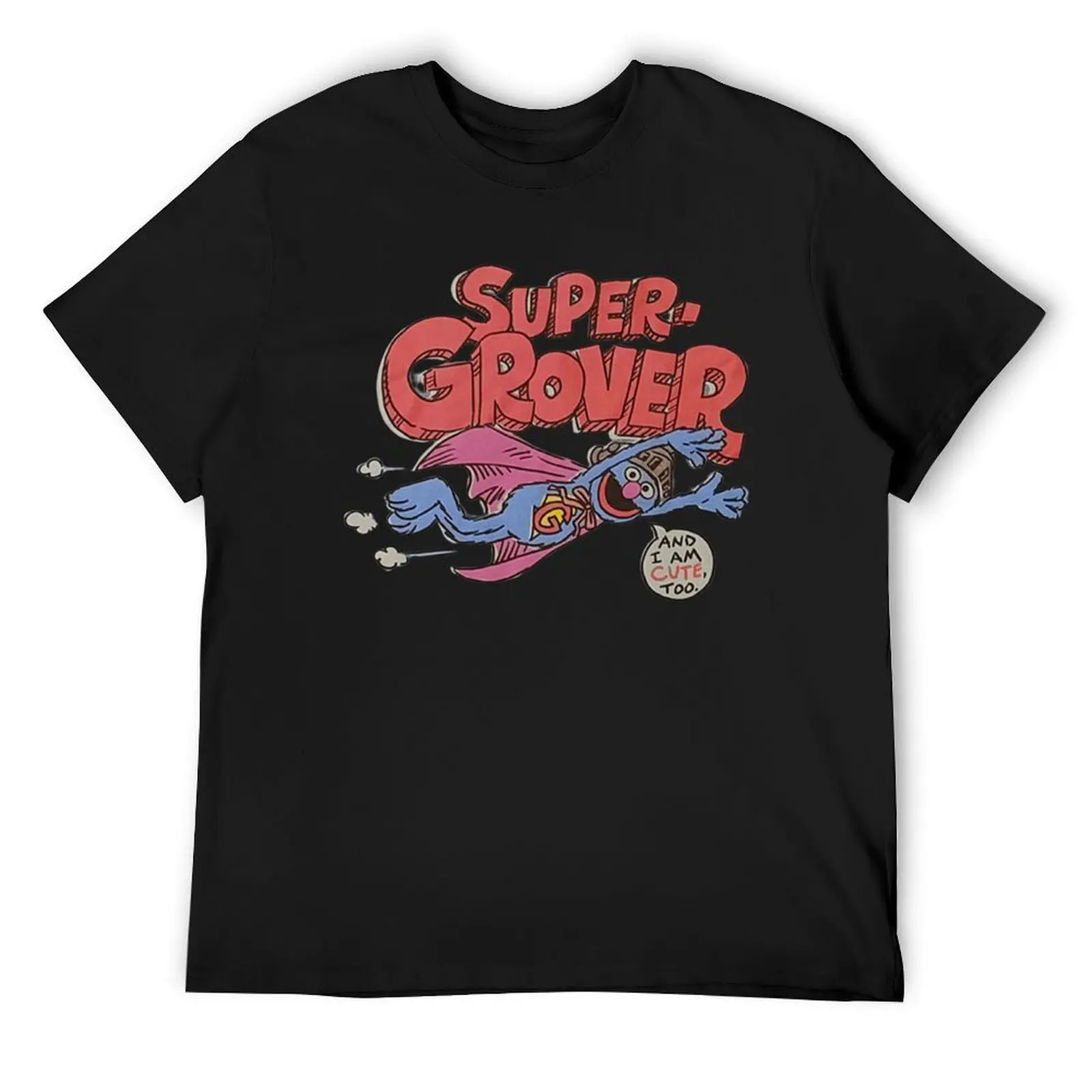 

Super Grover And I'm Cute Too T-Shirt summer shirt graphic t shirt vintage custom shirt aesthetic clothes workout shirts for men