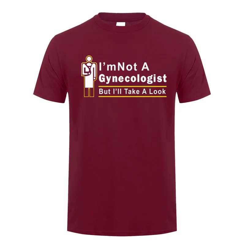 I\'m Not A Gynecologist But I\'ll Take A Look T Shirt Summer Short Sleeve Funny Doctor T-shirts Cotton Men Tshirt Tops