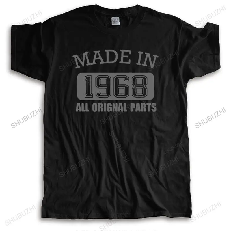 cotton O-neck tshirt men Made in 1968 All Original Parts T-Shirt 50 Years of Being 50th Birthday Homme Tee-shirt short sleeve