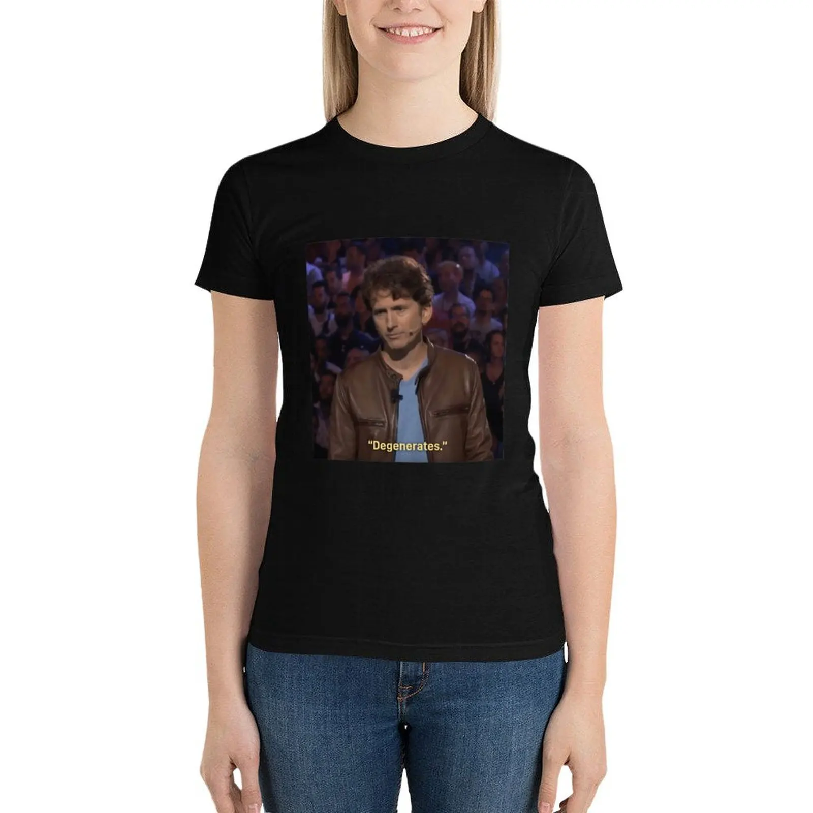 Todd Howard - Degenerates T-Shirt shirts graphic tees aesthetic clothes cute tops tees rock and roll t shirts for Women