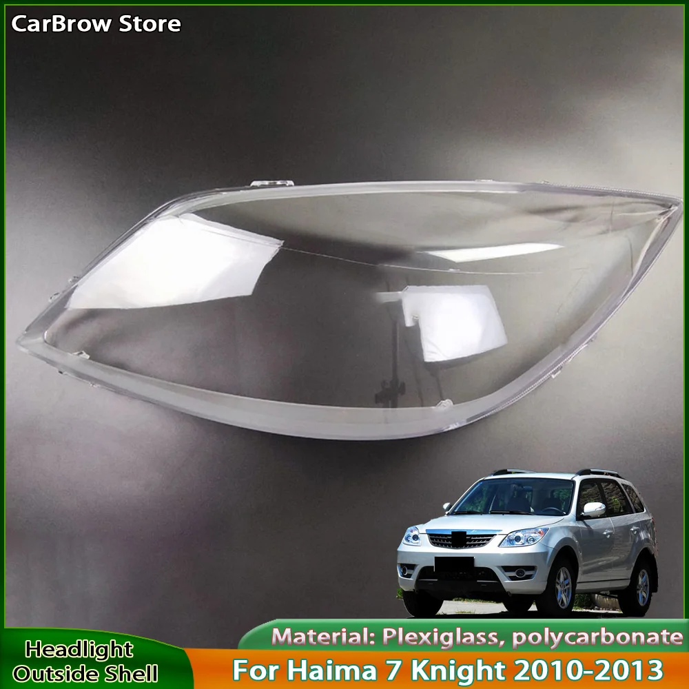 

Прозрачный корпус фары из плексигласа для Haima 7 Knight 2010 2011 2012 2013, крышка фары, замена оригинального абажура