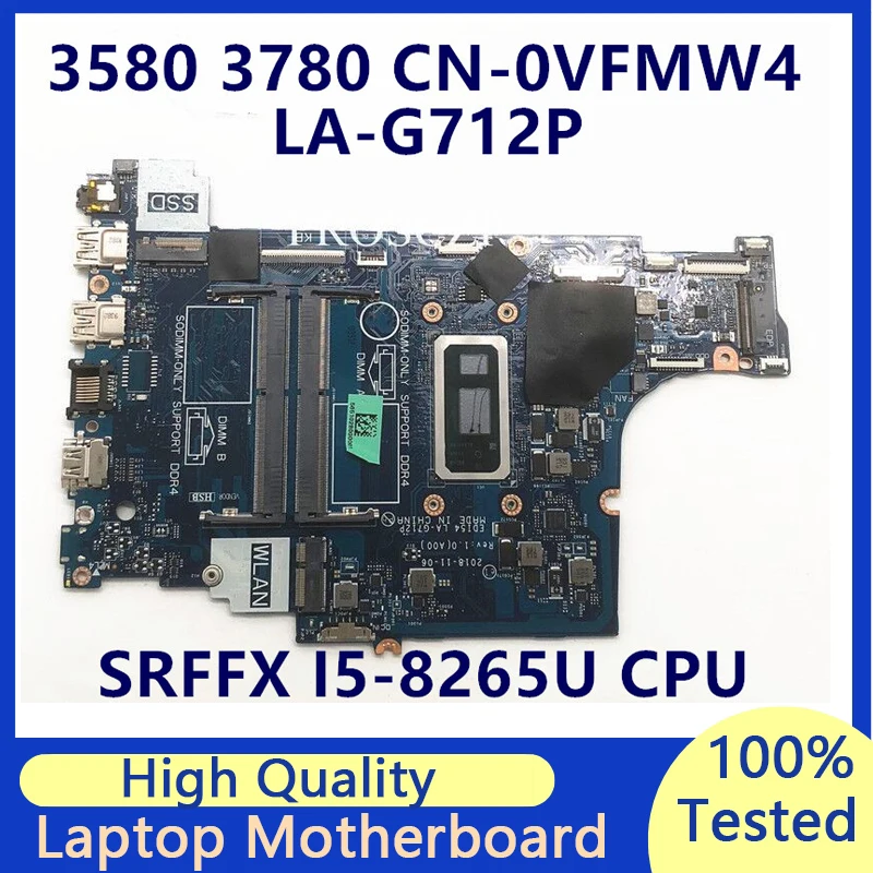 

CN-0VFMW4 0VFMW4 VFMW4 Mainboard For Dell Inspiron 3580 3780 3588 Laptop Motherboard W/SRFFX I5-8265U CPU LA-G712P 100%Tested OK