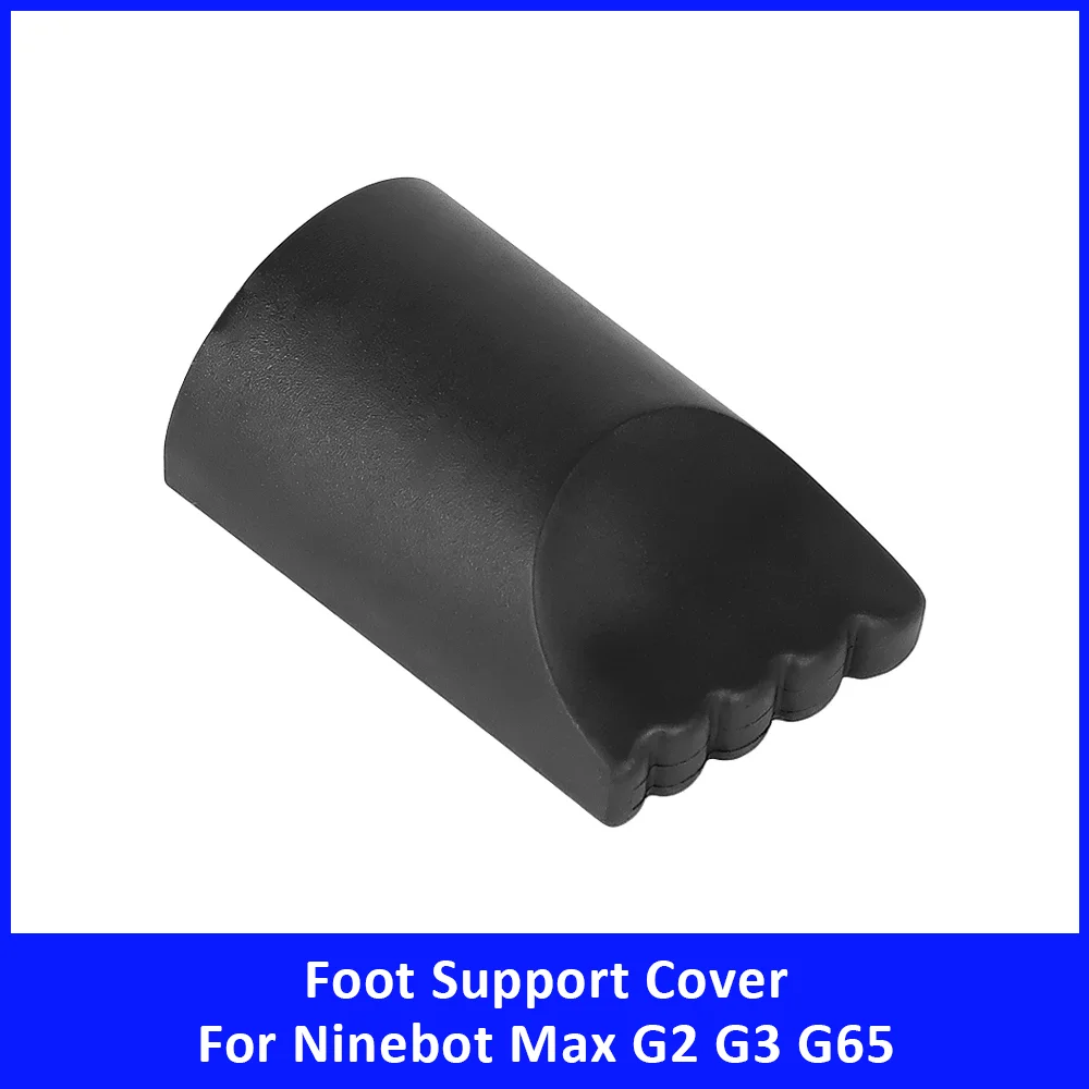Silicone Kickstand Protector for Ninebot Max G2 G3 G65 G30 ZT3 ZT3 Pro E-Scooter Wearproof Foot Support Cover Replacement Parts