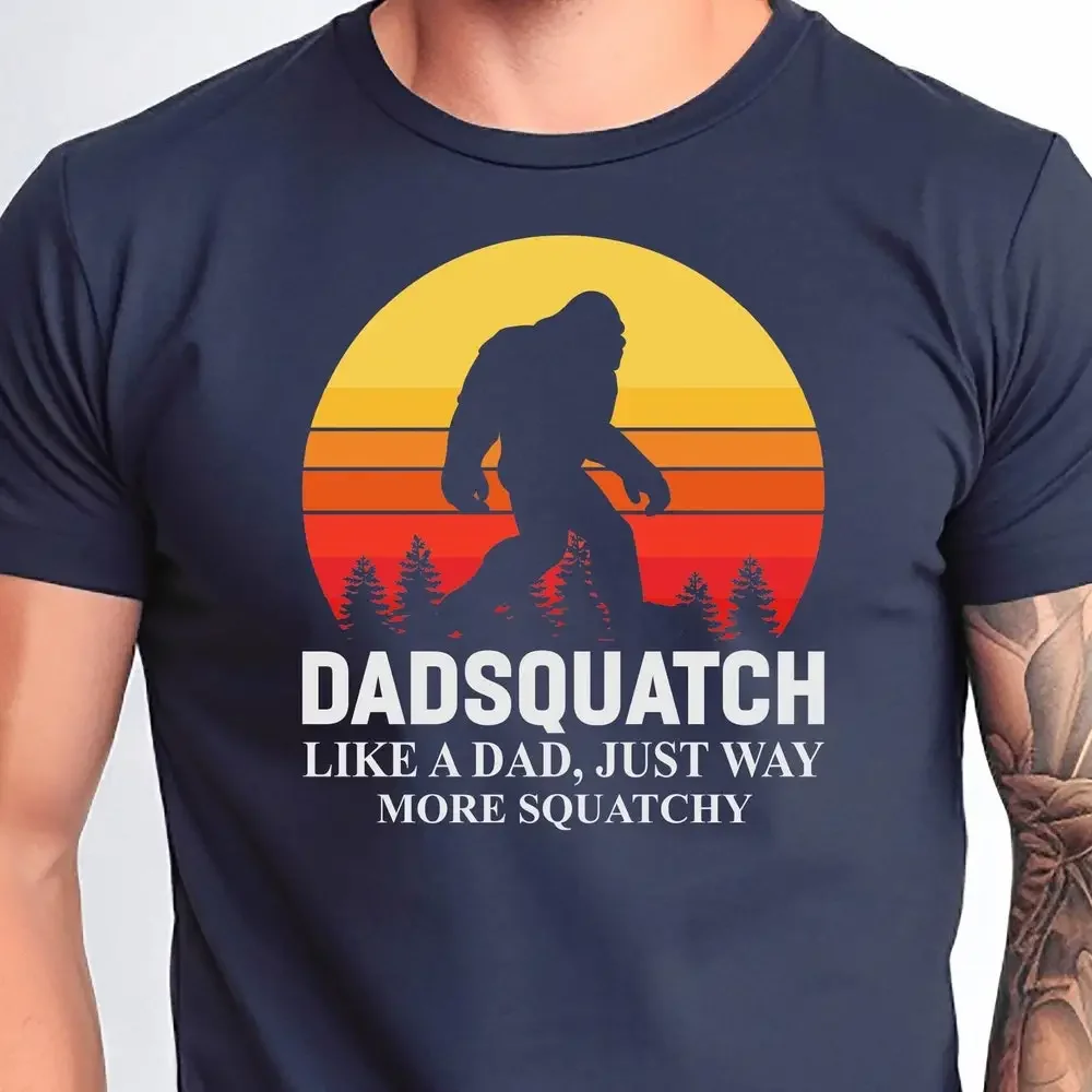 Dadsquatch Like A Dad T Shirt Just Way More Squatchy Bigfoot Squatch Father'S Day Papa