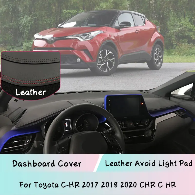 

Leather Dashboard Cover Mat For for Toyota C-HR 2017 2018 2020 CHR C HR Light-proof pad Sunshade Dashmat Protect panel Auto part