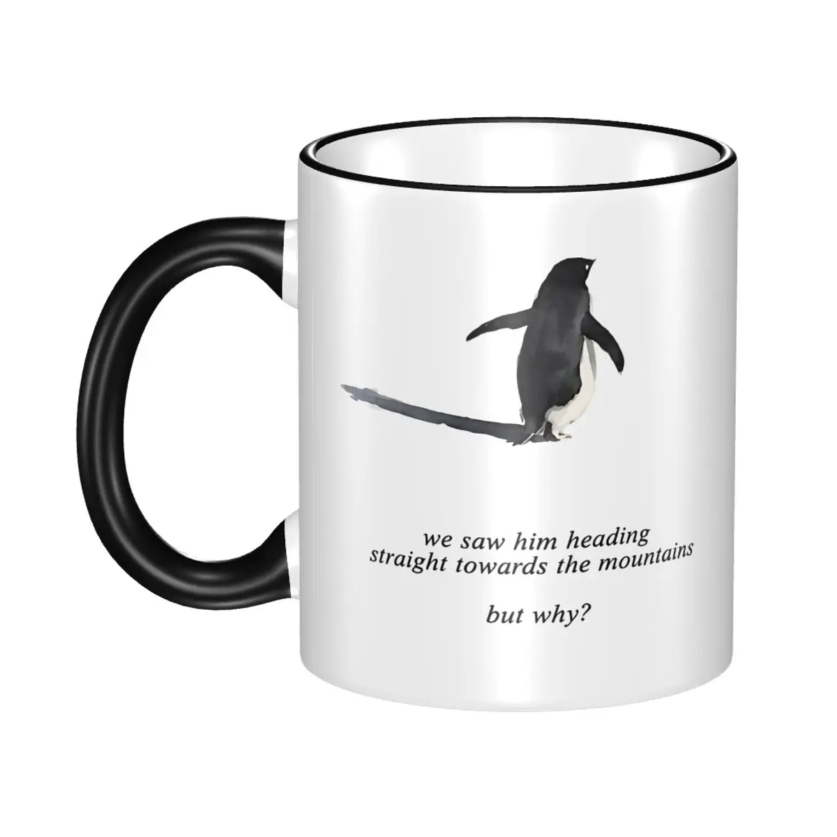 But Why Nihilist Penguin Heading To Mountain Coffee Mug Funny Cup For Home