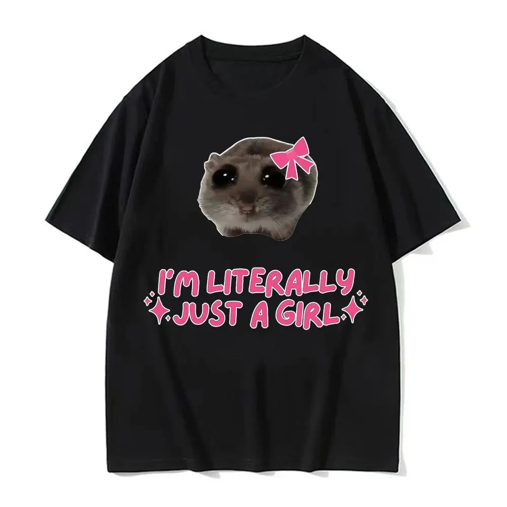 I'm Literally Just A Girl Hamster Funny Meme T-shirt Y2k Women Clothing Cute Casual Harajuku Classic Tops Fashion Kawaii Tee Top
