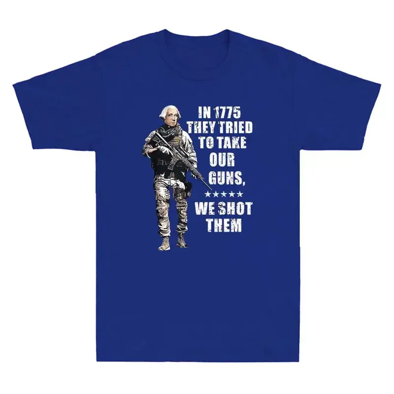 In 1775 They Tried To Take Our Guns We Shot Them Funny Quote Retro Men's T Shirt