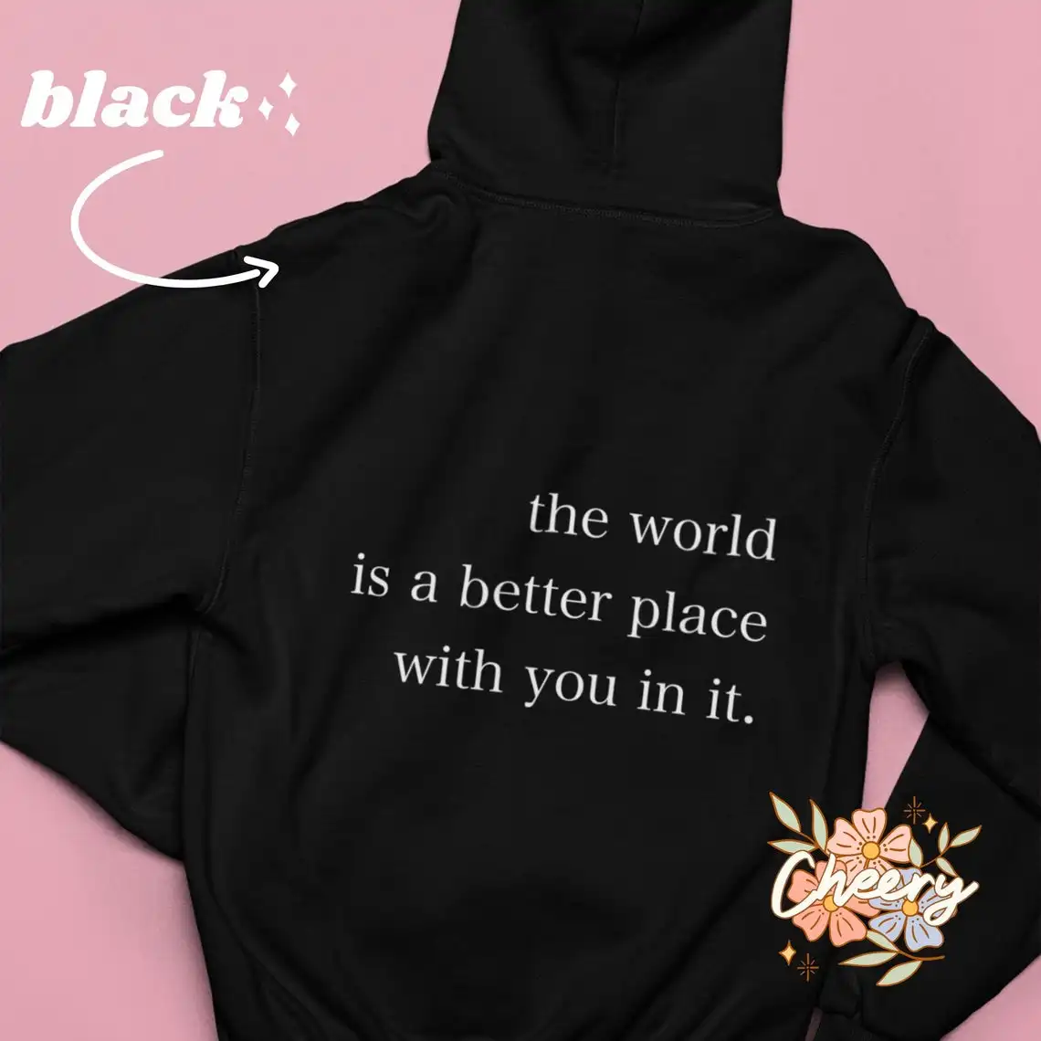 The Word Is a Better Place with You in It Hoodie Women Hoody Sweatshirts Pullovers Unisex Pure Cotton Tumblr Top Jumper Hoodies