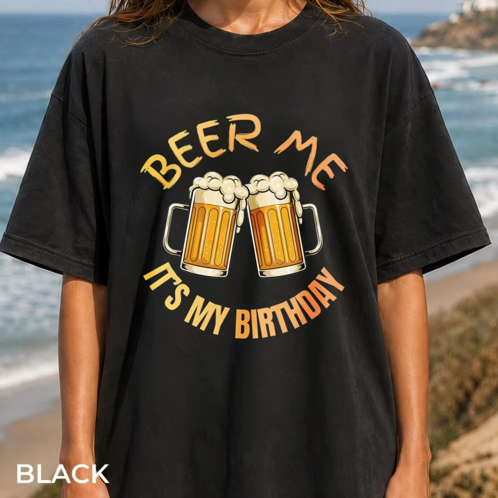 Beer Me It's My Birthday Clinking Mugs Cotton T Shirt Mne Women Curved Letter Foam Cup Print Tee Beach Drinking Party Tops