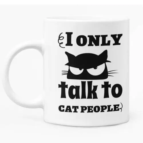 

Funny Sarcastic Cat Mug 11oz White Ceramic Coffee / Tea Mug Gift For Cat Lover