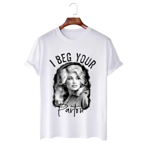 Dolly Parton I Beg Your Parton T-shirt Tee Men Women All Size S-5XL