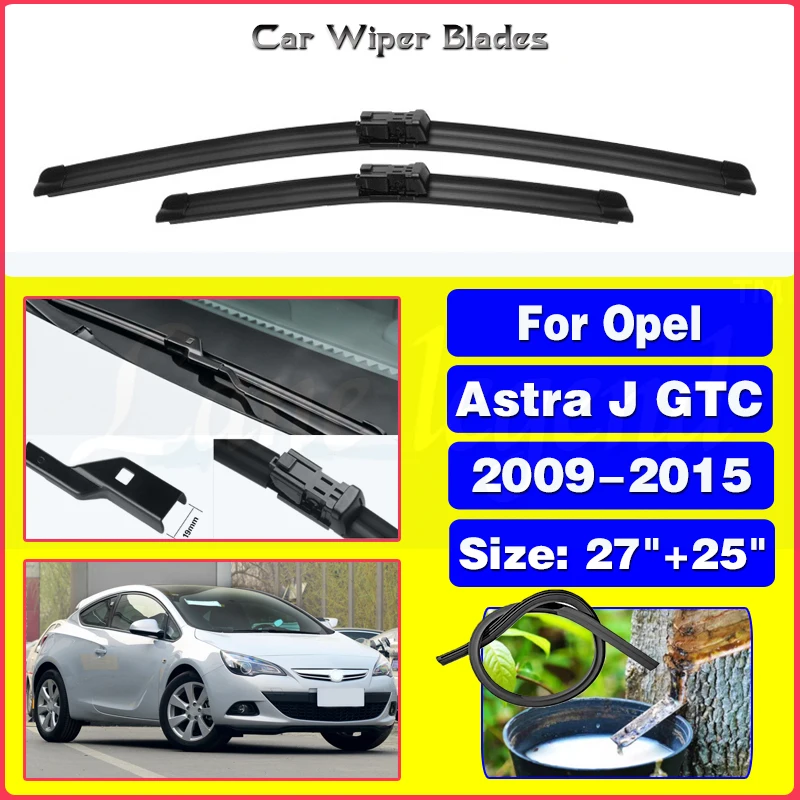 

2PCS For Opel Astra J GTC 2009-2015 27"+25" Front Wiper Blades Windshield Windscreen Window Cutter Accessories2013 2014 2015