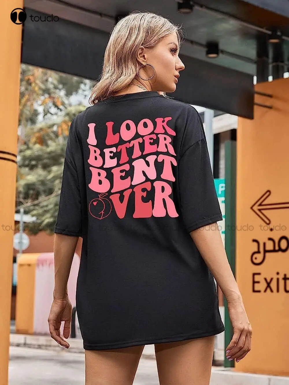 I Look Better Bent Over Shirt - Funny Saying Peach Words On Back Groovy T-Shirt O-Neck Streetwear Oversized Xs-5Xl Custom Gift