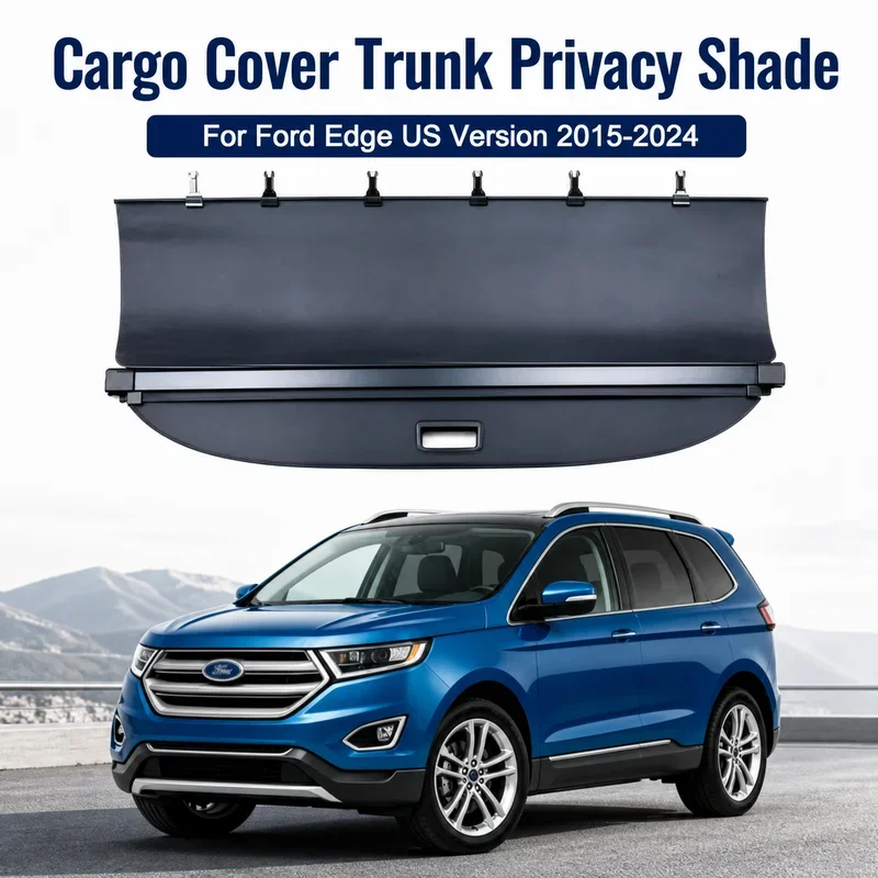Cargo Cover Trunk Privacy Shade Rear Security Partition Anti-Theft Shield Organizer For Ford Edge US Version 2015-2024