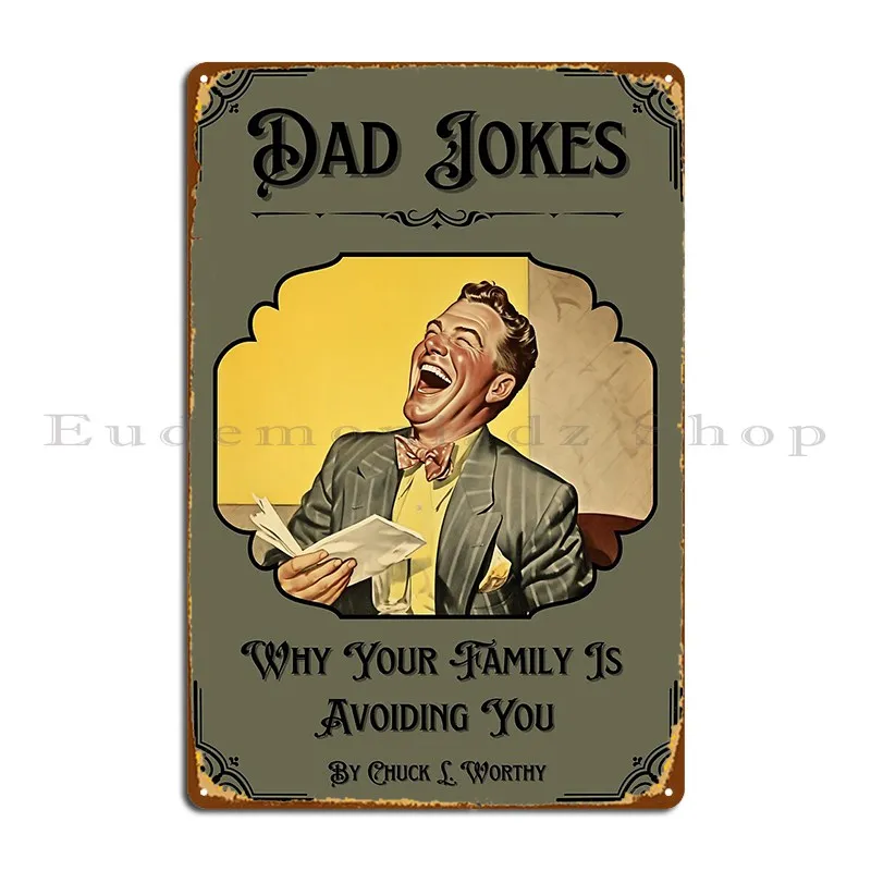 Dad Jokes Why Your Family Is Avoiding You Metal Sign Wall Cave Home Wall Decor Printed Cave Tin Sign Poster