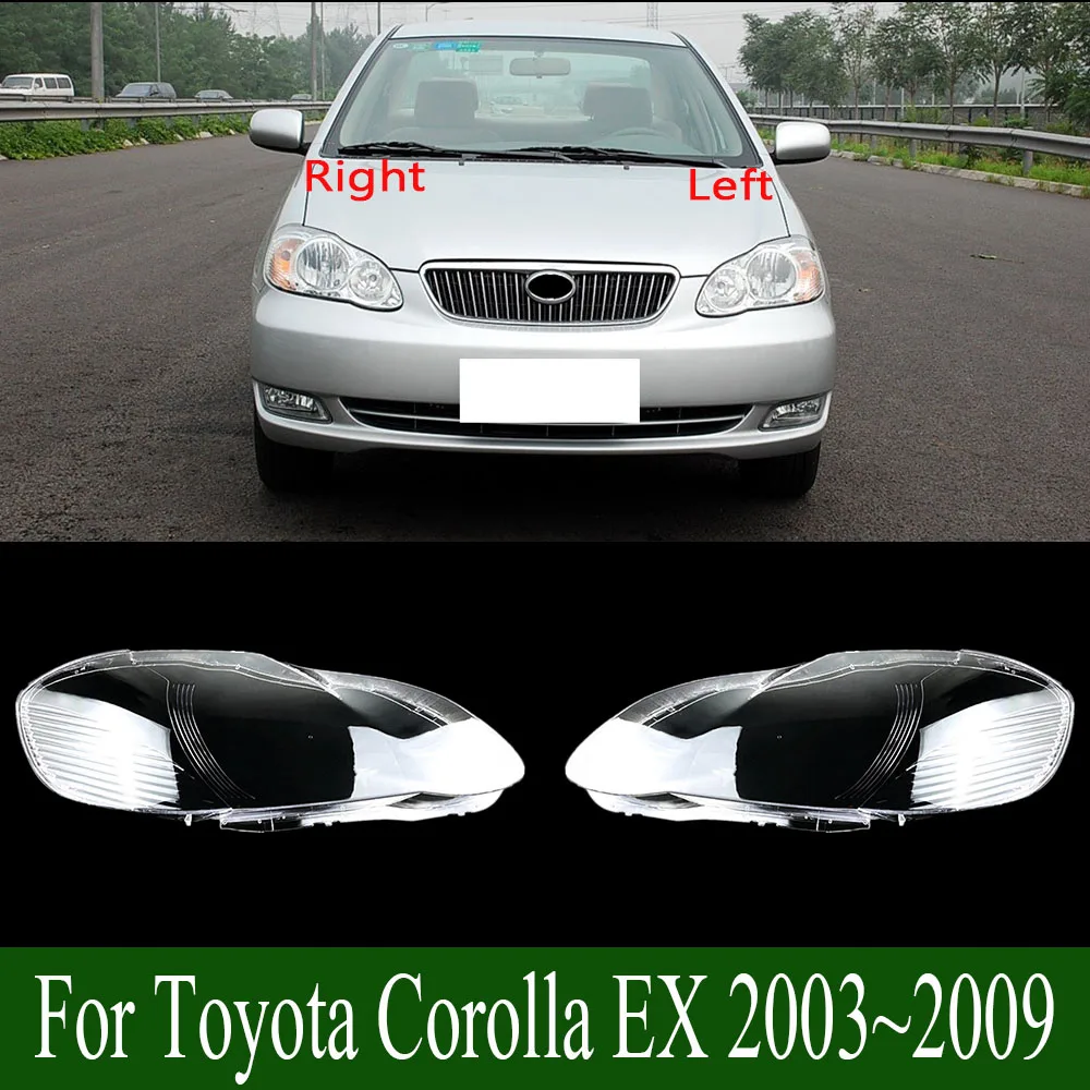 

For Toyota Corolla EX 2003~2009 Car Replacement Headlight Cover Transparent Lampshade Lamp Case Head Light Glass Lens Shell