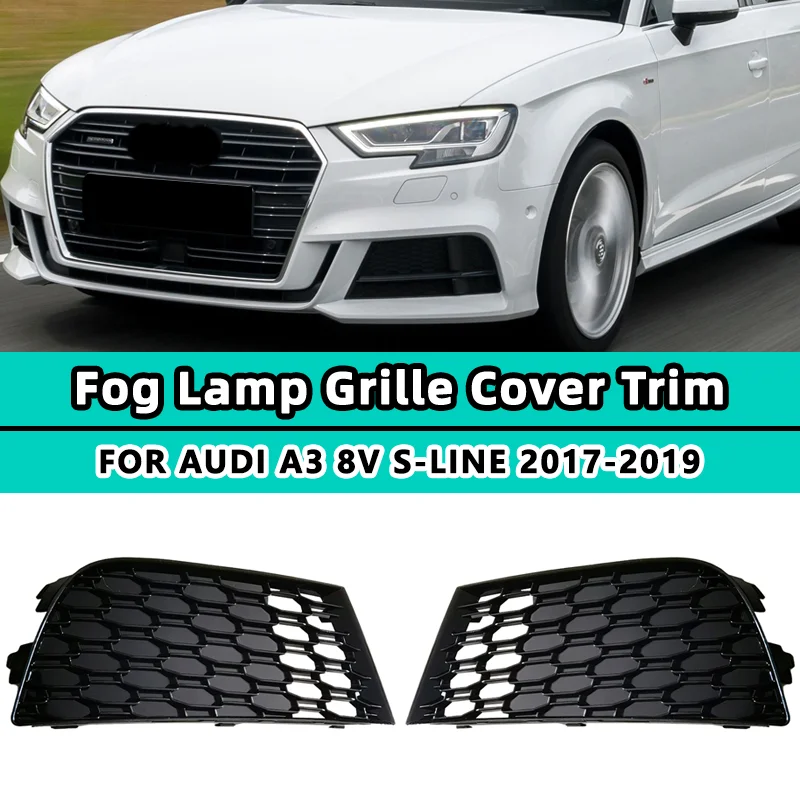 

New Car Front Bumper Fog Light Grille Grill For AUDI A3 8V S-LINE S3 SPORTBACK SEDAN 2017-2019 Honeycomb Mesh Fog Lamp Cover