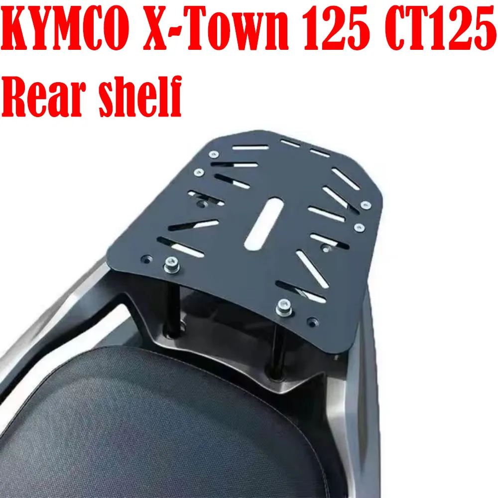 

Подходит для Xtown 125 CT125, аксессуары для мотоциклов, задний багажник для KYMCO X-Town 125 CT125 CT 125, алюминиевый багажник