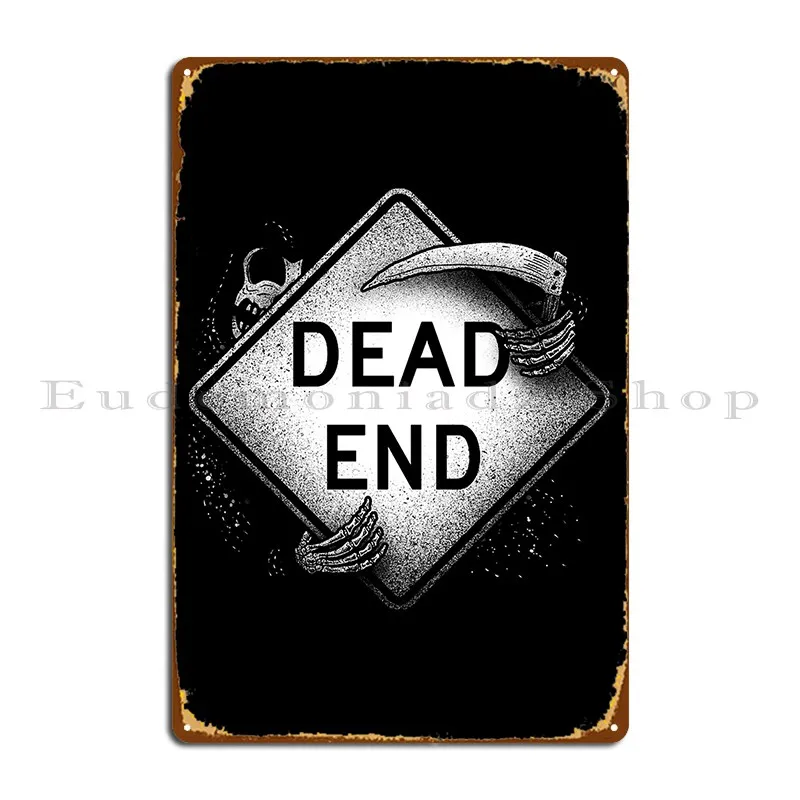 Dead End Metal Sign Vintage Create Vintage Rusty Club Tin Sign Poster