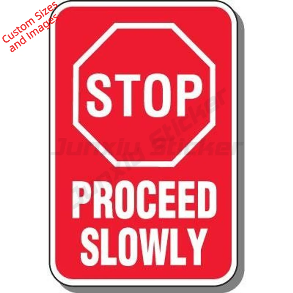 Stop Proceed Slowly Waterproof UV Resistant For Indoor And Outdoor Use PVC Sticker For Driveway And Parking Lot Decal Label